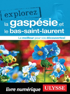cover image of Explorez la Gaspésie et le Bas-Saint-Laurent